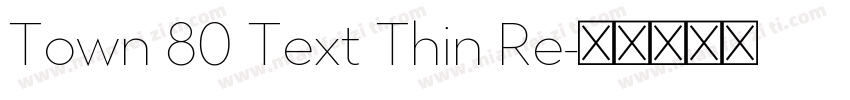Town 80 Text Thin Re字体转换